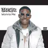 JAE2K - Wonna Me - Single